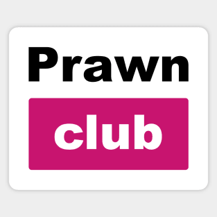 Prawn Club Magnet